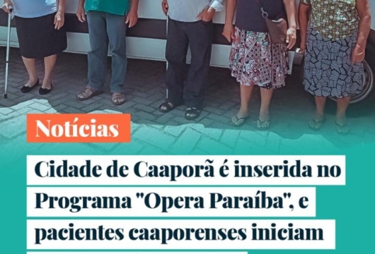 Cidade de Caaporã é inserida no Programa "Opera Paraíba", e pacientes caaporenses iniciam cirurgias de Catarata.
