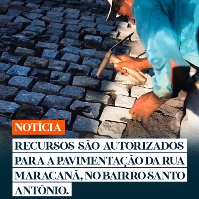 Recursos são autorizados para a pavimentação da Rua Maracanã, no bairro Santo Antônio