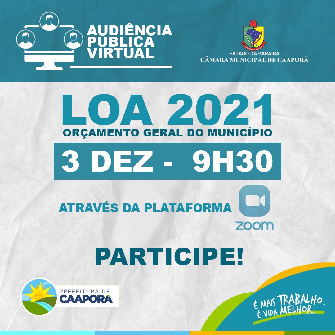 A Prefeitura de Caaporã, juntamente com a Câmara Municipal, realizará Audiência Pública Virtual a fim de discutir propostas para o Orçamento Geral do Município (LOA 2021)
