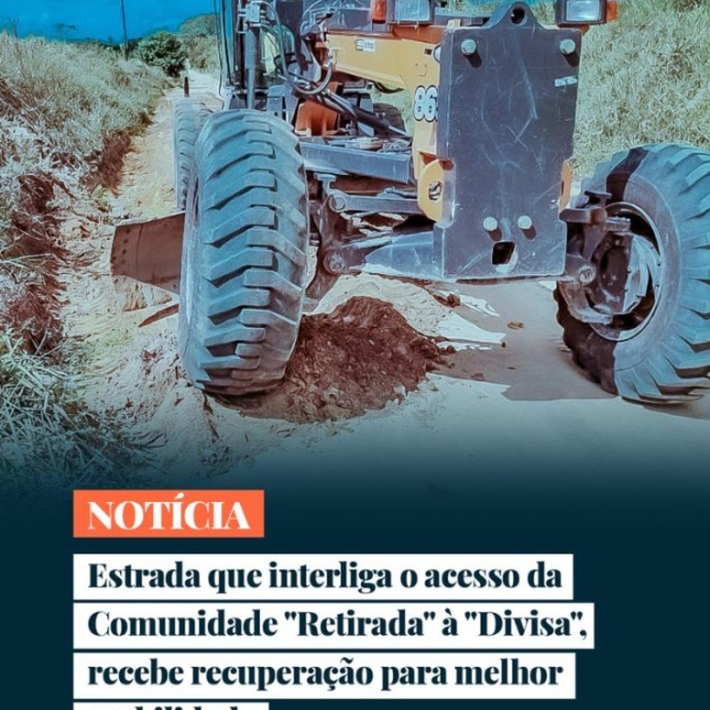 Estrada que interliga o acesso da Comunidade "Retirada" à "Divisa", recebe recuperação para melhor mobilidade