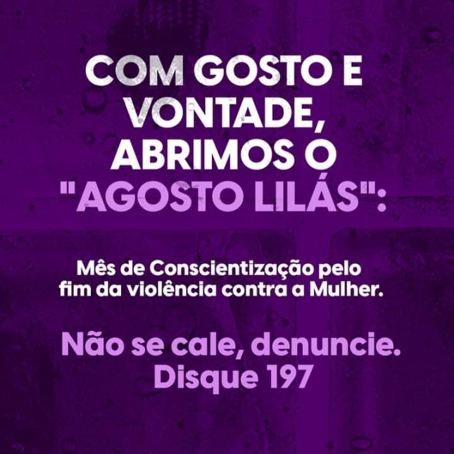 Agosto Lilás: Mês de Conscientização pelo "Fim da Violência contra a Mulher"